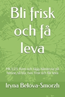 Bli frisk och få leva: Mk.5:23: Kom och lägg händerna på henne, så blir hon frisk och får leva (Swedish Edition) B0FPWM5PHG Book Cover