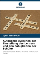 Autonomie zwischen der Einstellung des Lehrers und den Fähigkeiten der Schüler (German Edition) 6208558840 Book Cover