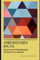 Aprendizagem Eficaz: Explorando Metodologias de Ensino Inovadoras (Educação Inovadora: Estratégias, Desafios e Soluções na Pedagogia) B0CGYPSTSM Book Cover