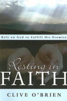 Resting in Faith: Rely on God to Fulfill His Promise 1598860097 Book Cover