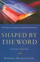 Shaped by the Word: The Power of Scripture in Spiritual Formation 0835809366 Book Cover