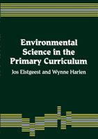 Environmental Science in the Primary Curriculum 1853961272 Book Cover