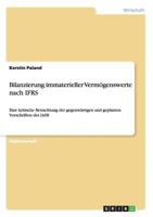 Bilanzierung immaterieller Verm�genswerte nach IFRS: Eine kritische Betrachtung der gegenw�rtigen und geplanten Vorschriften des IASB 3638703495 Book Cover