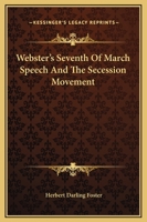Webster's Seventh of March Speech and the Secession Movement, 1850 1419193341 Book Cover