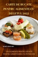 Carte de Bucate Pentru Alimente Cu Degetul 2022 1837622728 Book Cover