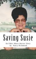 Saving Susie: An Elder Abuse Horror Story 1500187569 Book Cover