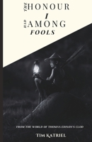 CLOD: The honour I had among fools B0DS8RFCPY Book Cover