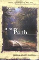 Sure Path, A: Moving Ahead with Christ When We'd Rather Settle Down in the World 0825436613 Book Cover
