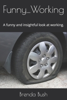 Funny...Working: A Funny and Insightful Look at Working. 1514354993 Book Cover