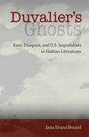 Duvalier's Ghosts: Race, Diaspora, and U.S. Imperialism in Haitian Literatures 0813054672 Book Cover