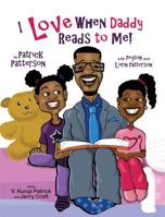 I Love When Daddy Reads to Me 0692822844 Book Cover