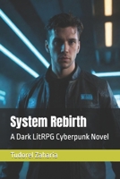 System Rebirth: A Dark LitRPG Cyberpunk Novel B0HDTZCPKF Book Cover