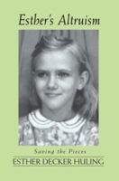 Esther's Altruism: Saving the Pieces 0595379133 Book Cover