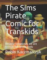 The Sims Pirate Comic for Transkids: Because sometimes we are born in the wrong body 1079558292 Book Cover