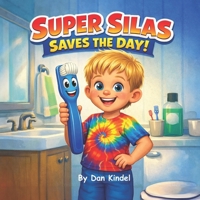 Super Silas Saves the Day! B0GZGYG4JR Book Cover