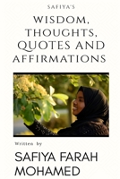 Safiya's Wisdom Thoughts, Quotes And Affirmations 1794809953 Book Cover
