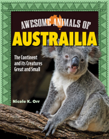 Awesome Animals of Australia: The Continent and Its Creatures Great and Small (Curious Fox Books) For Kids Ages 5-10, Photos and Fun Facts - Kangaroo, Koala, Tasmanian Devil, Crocodile, and More B0CRMXKH9R Book Cover