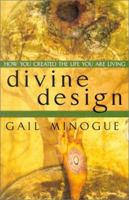 Divine Design: How You Created the Life You Are Living 1886185506 Book Cover