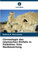 Chronologie des islamischen Einfalls in Palästina: Eine Neubewertung (German Edition) 6208598885 Book Cover