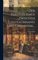 Der Parallelismus Zwischen Chateaubriand Und Lamartine... 102251587X Book Cover