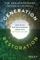 Generation Restoration: How to Fix Our Relationship Crisis with Mother Nature 1394328222 Book Cover