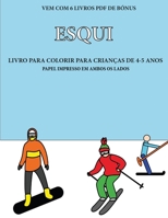 Livro para colorir para crianças de 4-5 anos (Esqui): Este livro tem 40 páginas coloridas sem stress para reduzir a frustração e melhorar a confiança. ... a exercitar as suas capa (Portuguese Edition) 1800141122 Book Cover