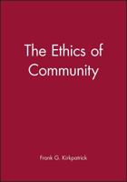 The Ethics of Community (New Dimensions to Religious Ethics) 0631216839 Book Cover