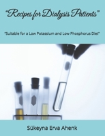 “Recipes for Dialysis Patients”: “Suitable for a Low Potassium and Low Phosphorus Diet” B0GHSBP61M Book Cover