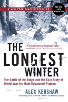 The Longest Winter: The Battle of the Bulge and the Epic Story of WWII's Most Decorated Platoon
