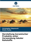 Herstellung keramischer Produkte unter Verwendung lokaler Rohstoffe (German Edition) 6207624688 Book Cover