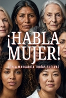 ¡Habla Mujer!: La escritura como sanación (Spanish Edition) B0CJBFPJN3 Book Cover