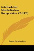 Lehrbuch Der Musikalischen Komposition V2 (1855) 1120508258 Book Cover