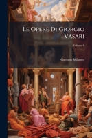 Le Opere Di Giorgio Vasari (Italian Edition) 1023774879 Book Cover