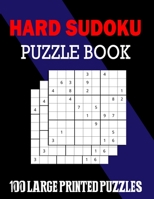 Hard Sudoku Puzzle Book 100 Large Printed Puzzles: One Puzzle Per Page, Hard Large Print Puzzle Book For Adults (Puzzles & Games for Adults) 8.5x11 inches B08MSQ3TVM Book Cover