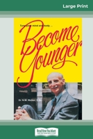 Become Younger (16pt Large Print Edition) 0369317106 Book Cover