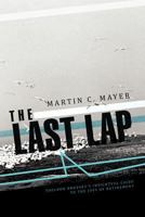 The Last Lap: Sheldon Brodsky's Insightful Guide to the Joys of Retirement 1466909501 Book Cover