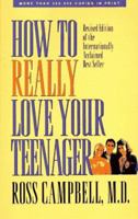 How to Really Love Your Teenager 0882072749 Book Cover