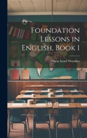 Foundation Lessons in English, Book 1 1247961729 Book Cover