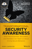 Transformational Security Awareness Lib/E: What Neuroscientists, Storytellers, and Marketers Can Teach Us about Driving Secure Behaviors 1119566347 Book Cover