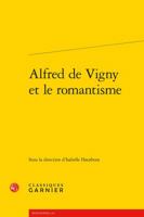 Alfred de Vigny et le Romantisme 2812435607 Book Cover