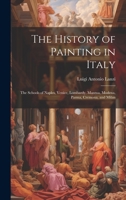 The History of Painting in Italy: The Schools of Naples, Venice, Lombardy, Mantua, Modena, Parma, Cremona, and Milan 1021624276 Book Cover