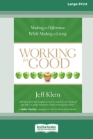 Working for Good: Making a Difference While Making a Living 0369370384 Book Cover
