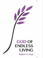 God of Endless Living 0985471042 Book Cover