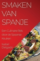 Smaken van Spanje: Een Culinaire Reis door de Spaanse Keuken 1835509908 Book Cover