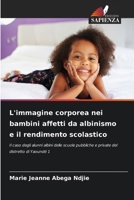 L'immagine corporea nei bambini affetti da albinismo e il rendimento scolastico (Italian Edition) 6209966985 Book Cover