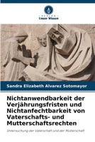 Nichtanwendbarkeit der Verjährungsfristen und Nichtanfechtbarkeit von Vaterschafts- und Mutterschaftsrechten (German Edition) 6206454991 Book Cover
