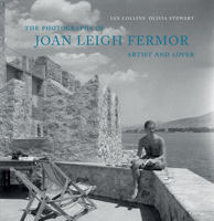 The Photographs of Joan Leigh Fermor: Artist and Lover 1910376949 Book Cover