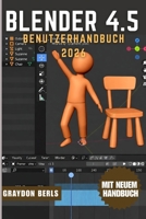 BLENDER 4.5 BENUTZERHANDBUCH 2026 (German Edition) B0FXN323R7 Book Cover