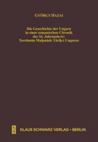 Die Geschichte Der Ungarn in Einer Osmanischen Chronik Des 16. Jahrhunderts: Tercüman Mahmuds Tarih-I Ungurus 3879973555 Book Cover