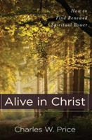 Alive in Christ: How to Find Renewed Spiritual Power 0825439183 Book Cover